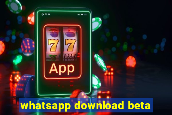 whatsapp download beta